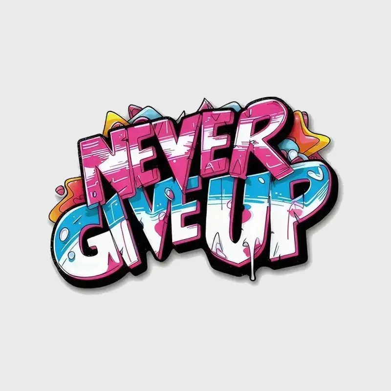 Never Give Up Vibrant Graffiti DTF Design